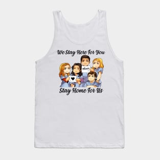 We Stay Here for you Please Stay Home For Us Nurse Gift Tank Top